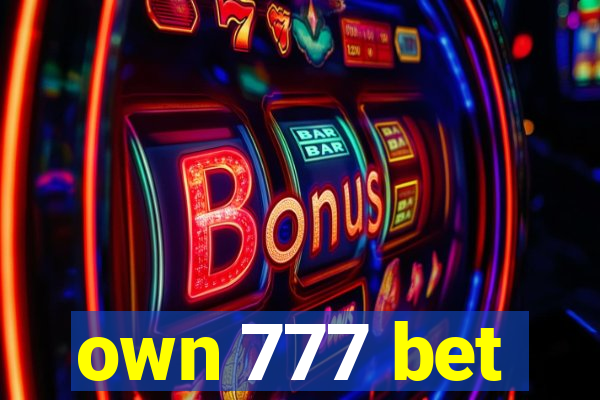 own 777 bet